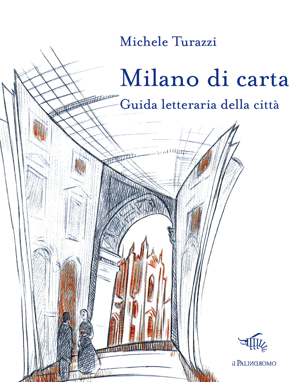Milano di carta. Guida letteraria della città, di Michele Turazzi