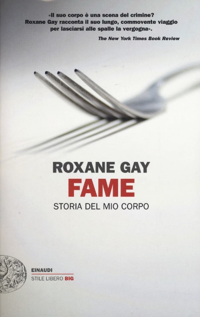 Fame: storia del mio corpo, di Roxane Gay